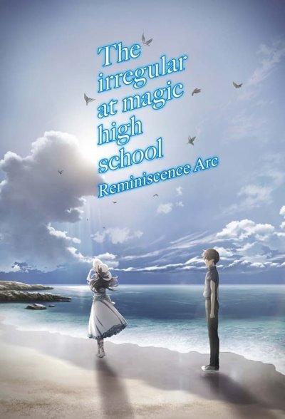 The Irregular at Magic High School Reminiscence Arc