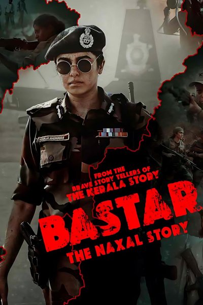 Bastar The Naxal Story